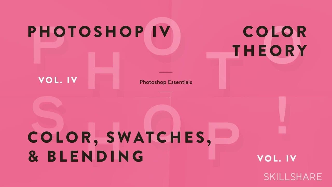 Fundamentals of Photoshop: Color, Swatches, and Blending (Photoshop IV)