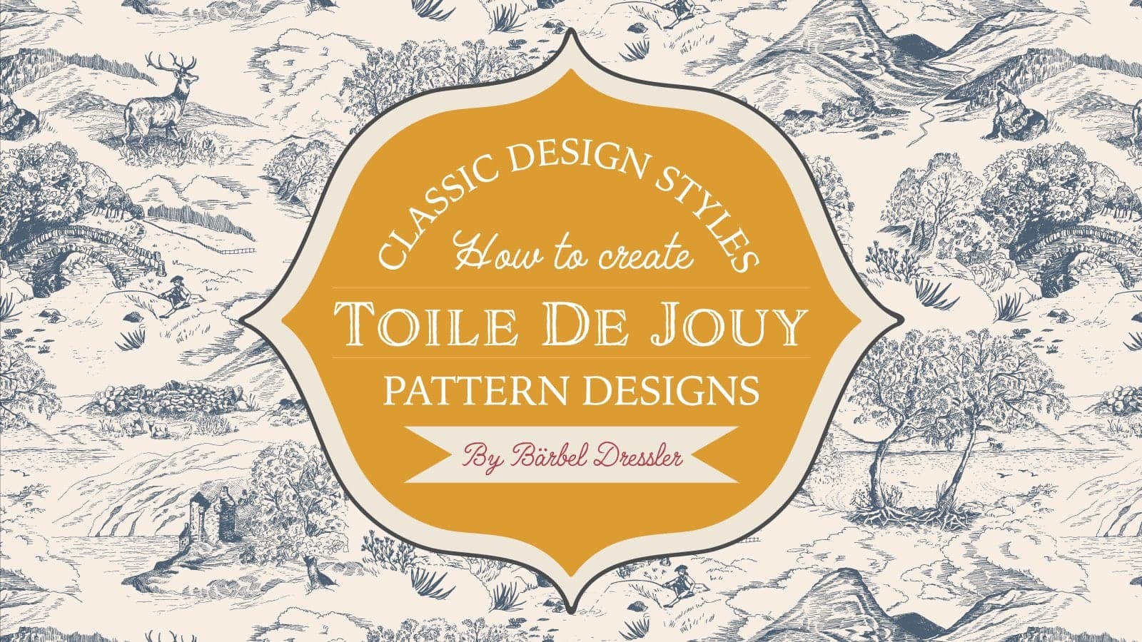 Classic Pattern Styles - Learn To Design Toile de Jouy Patterns