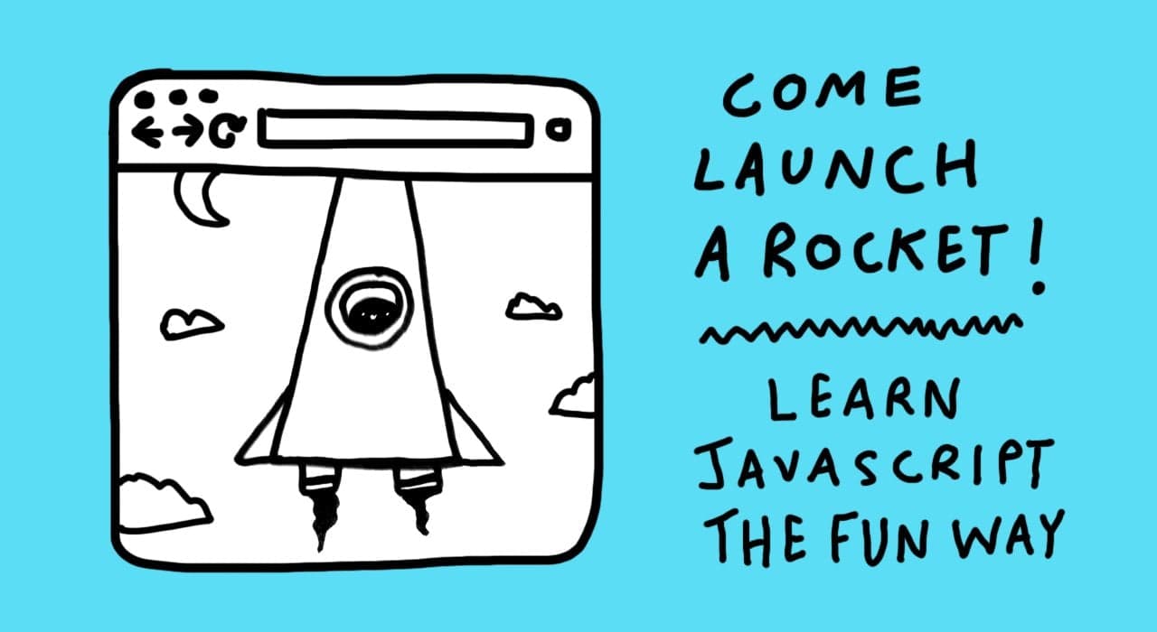 Launch A Rocket: Learn JavaScript Basics The Fun Way!