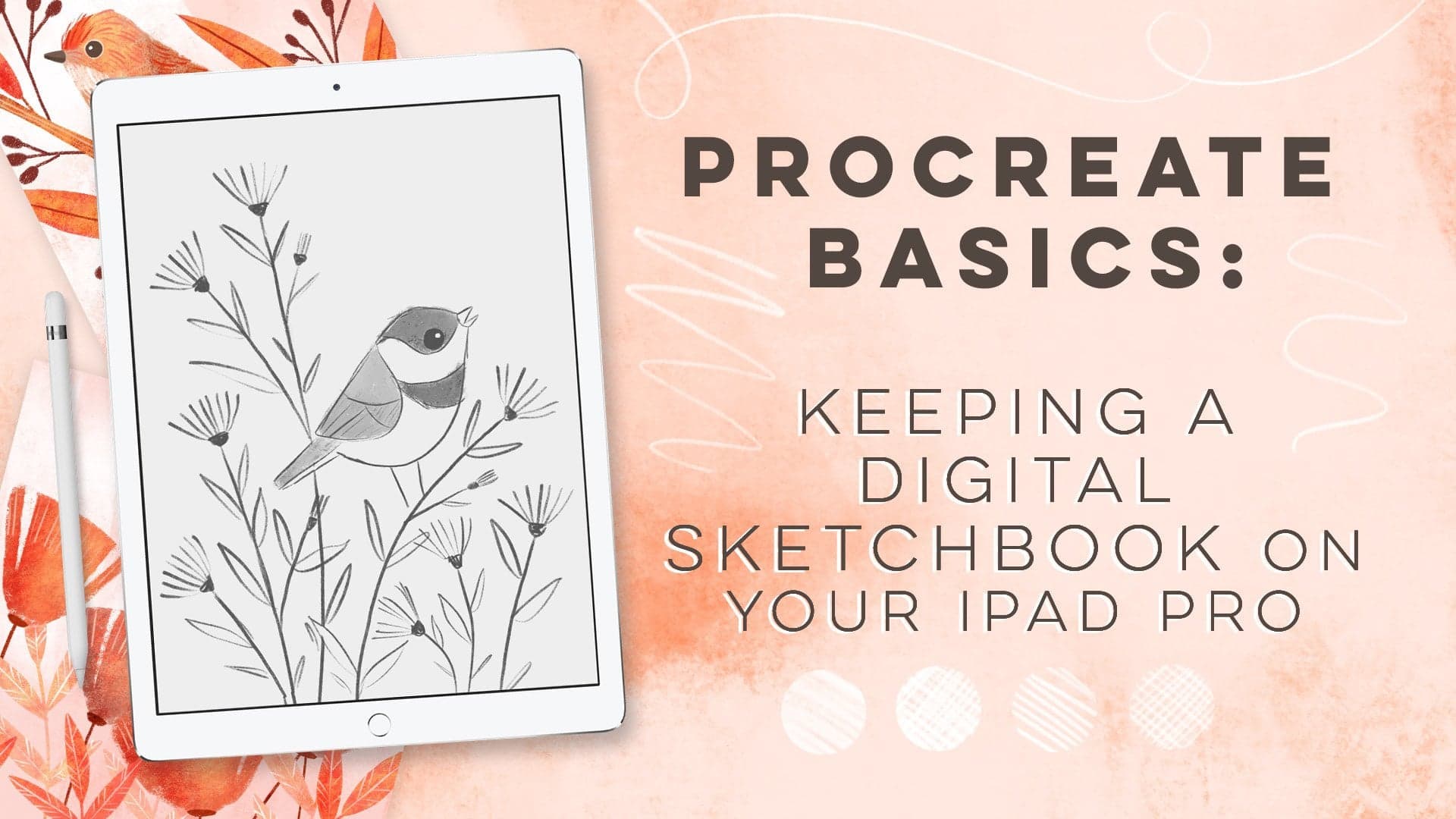 Procreate Basics:  Keeping a Digital Sketchbook on Your iPad Pro