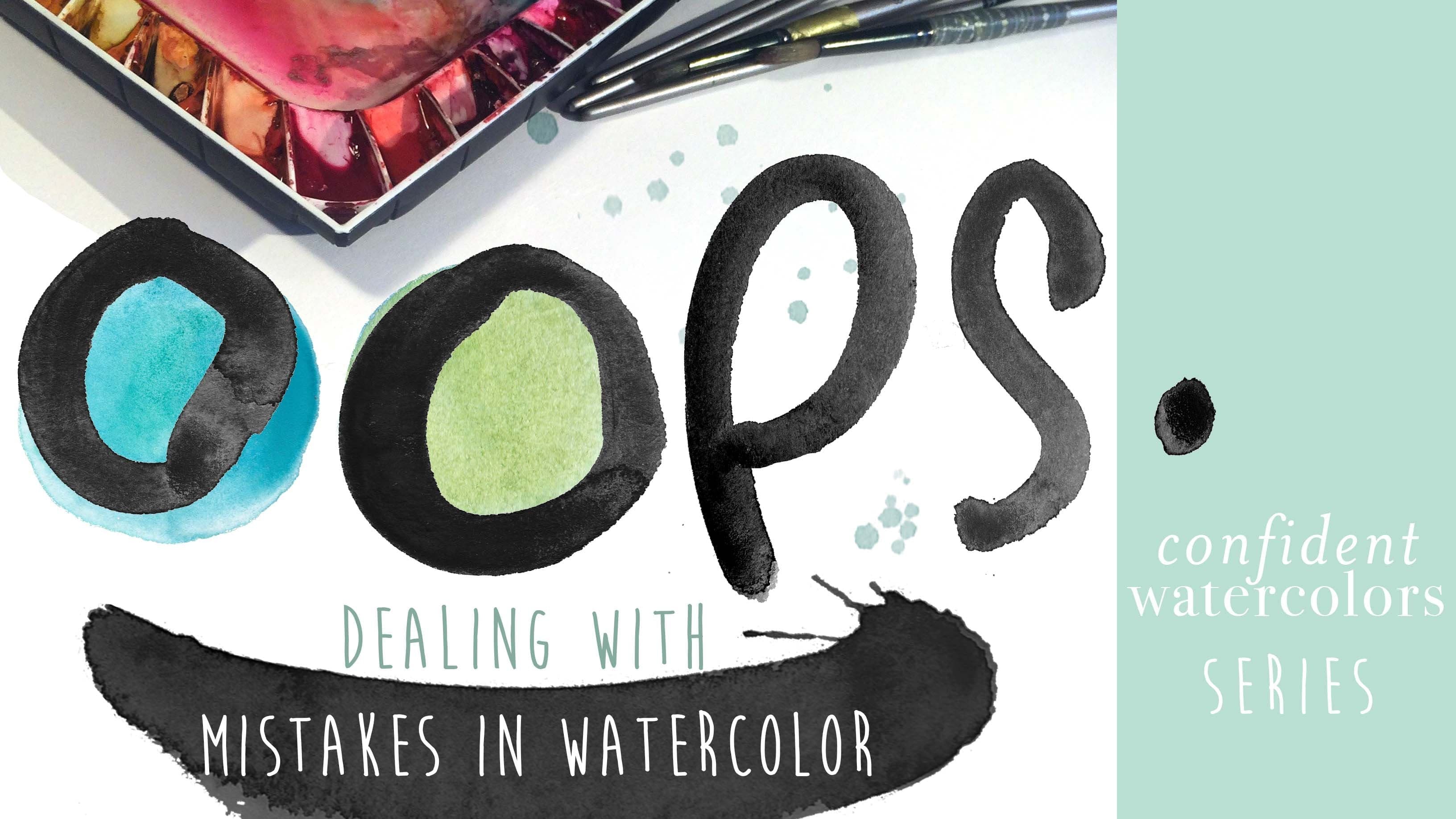 Confident Watercolors: Dealing with Mistakes