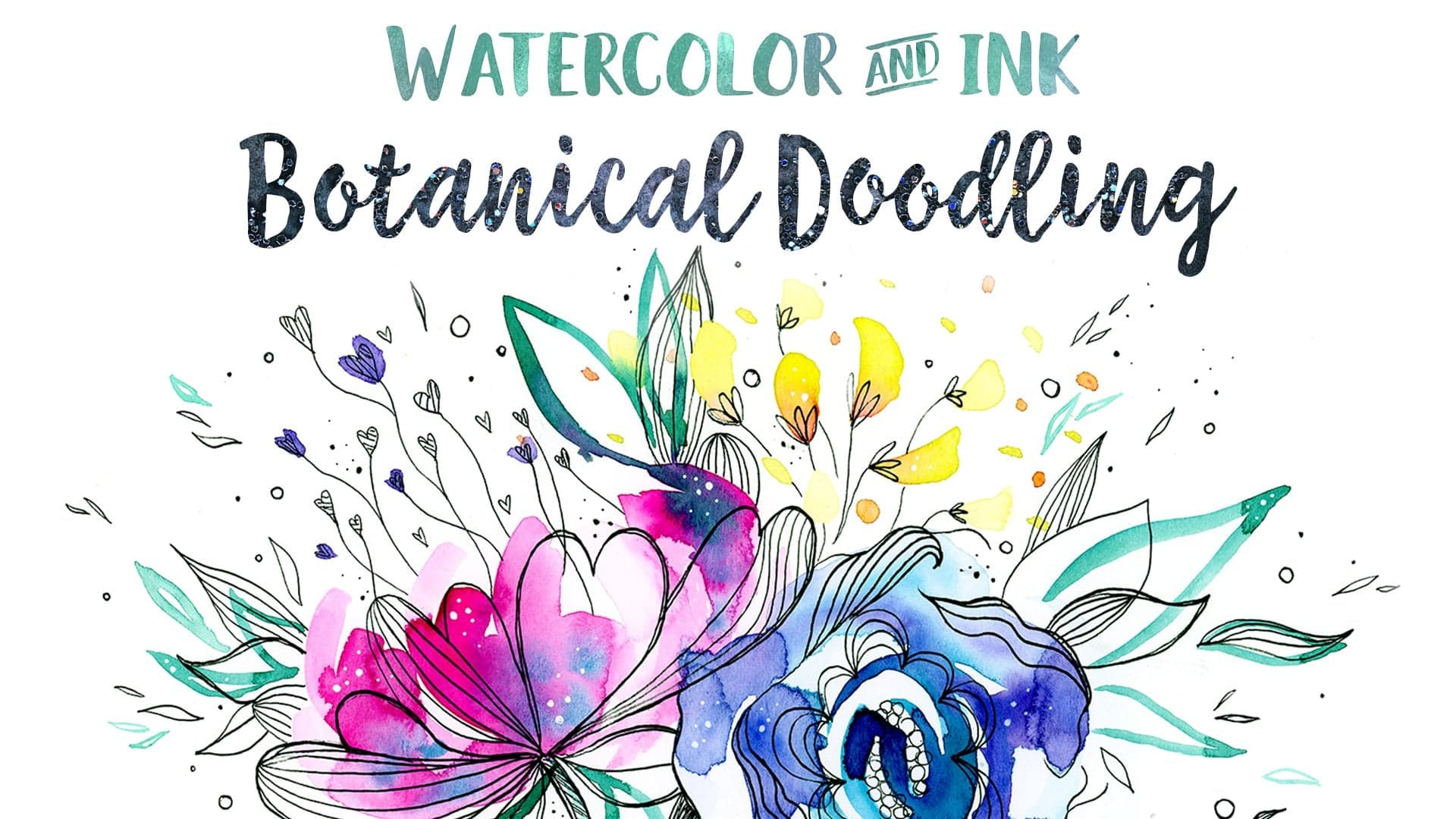 Easy Doodling & Painting Fun! Create Gorgeous Botanical & Floral Illustrations in Watercolor & Ink