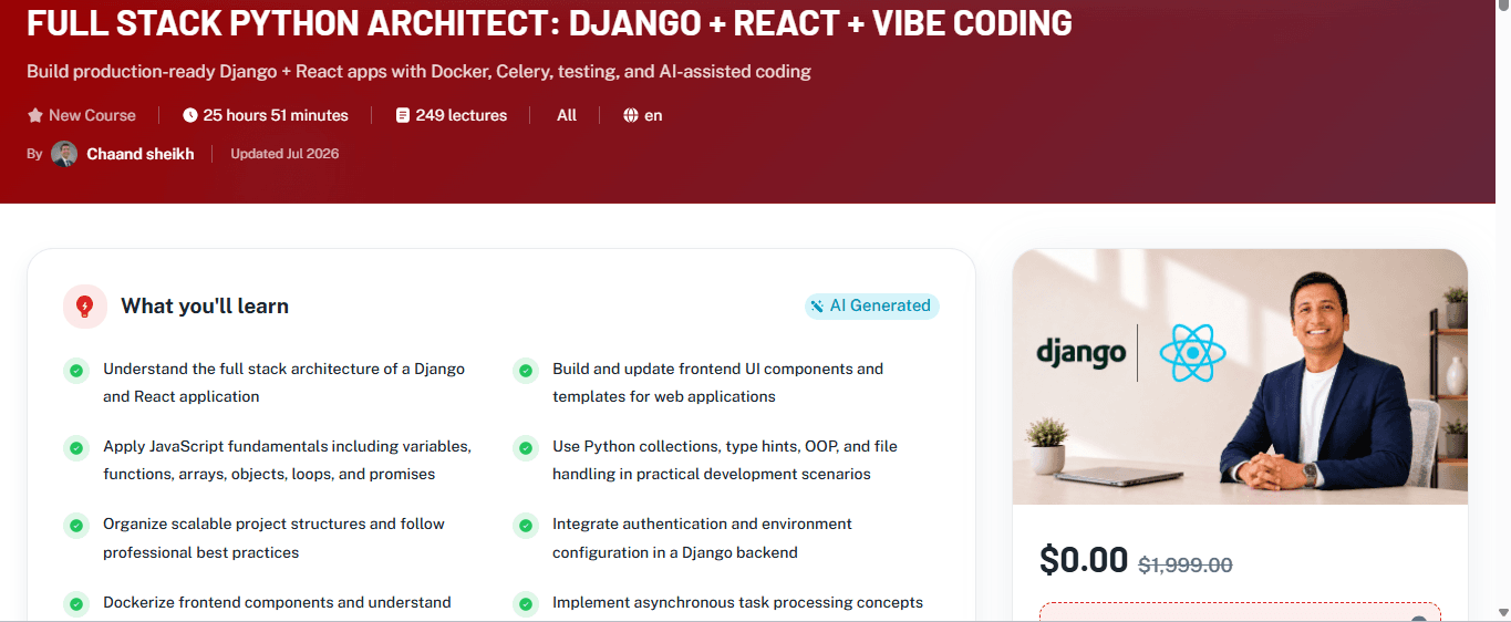 FULL STACK PYTHON ARCHITECT: DJANGO + REACT + VIBE CODING Build production-ready Django + React apps with Docker, Celery, testing, and AI-assisted coding