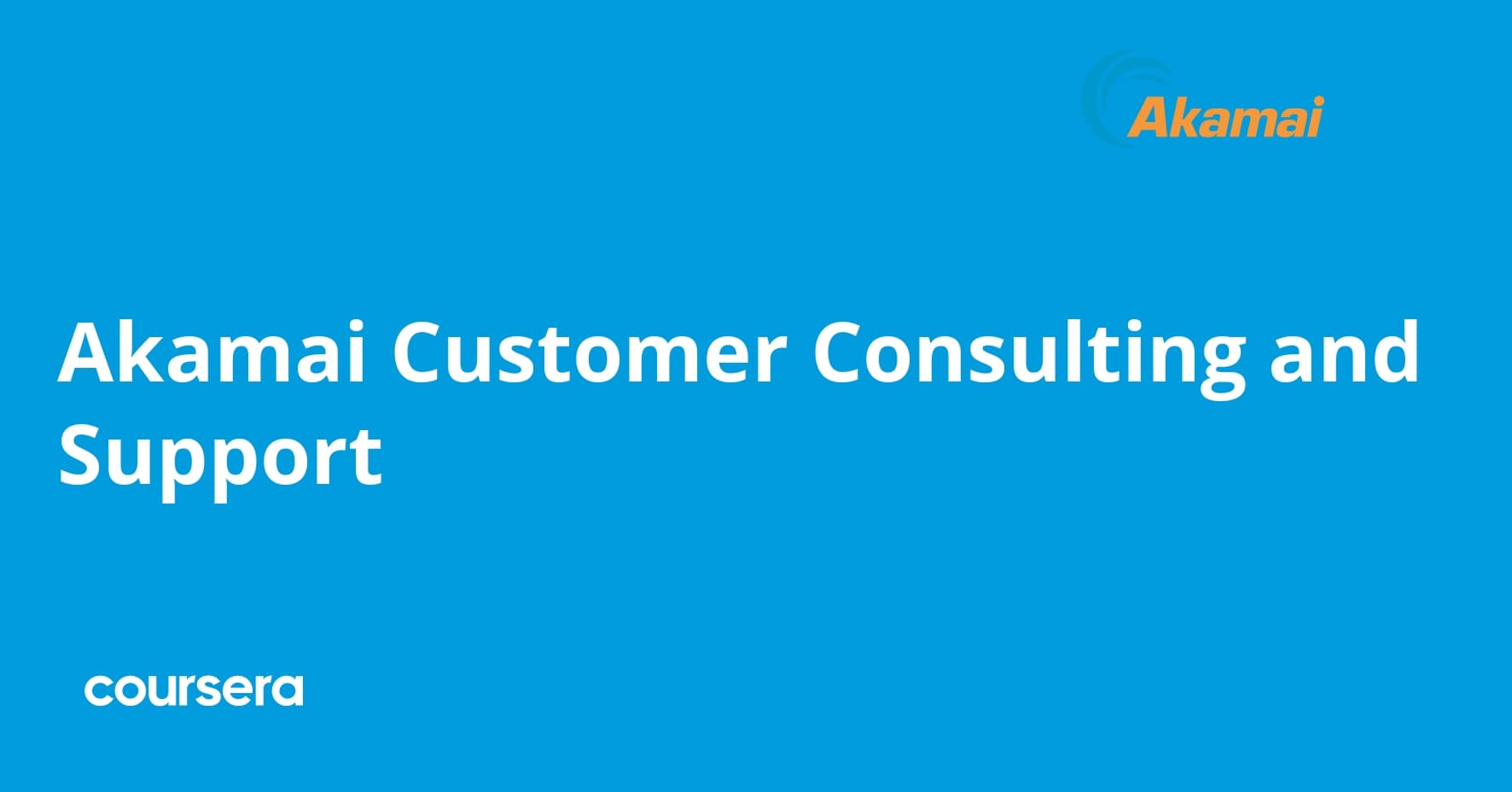 Akamai Customer Consulting and Support