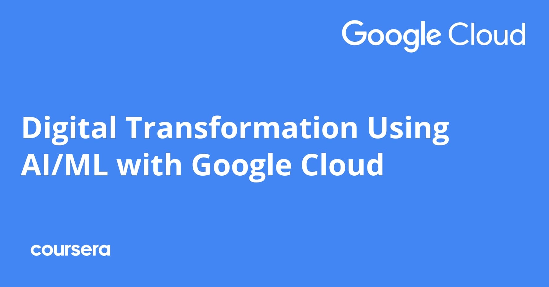 Digital Transformation Using AI/ML with Google Cloud