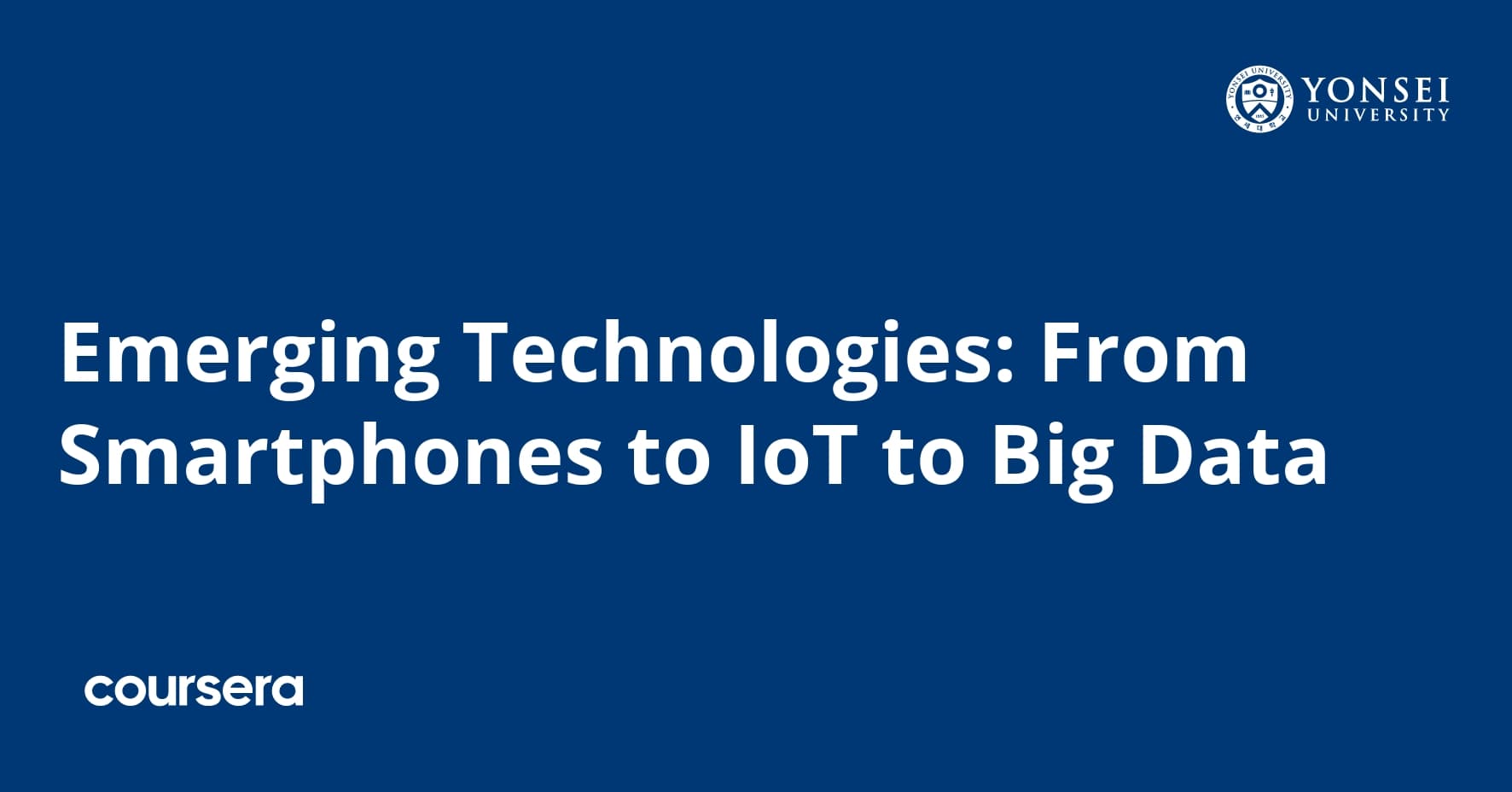 Emerging Technologies: From Smartphones to IoT to Big Data