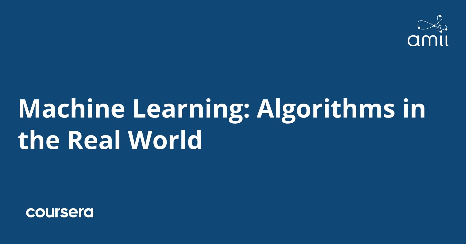 Machine Learning: Algorithms in the Real World