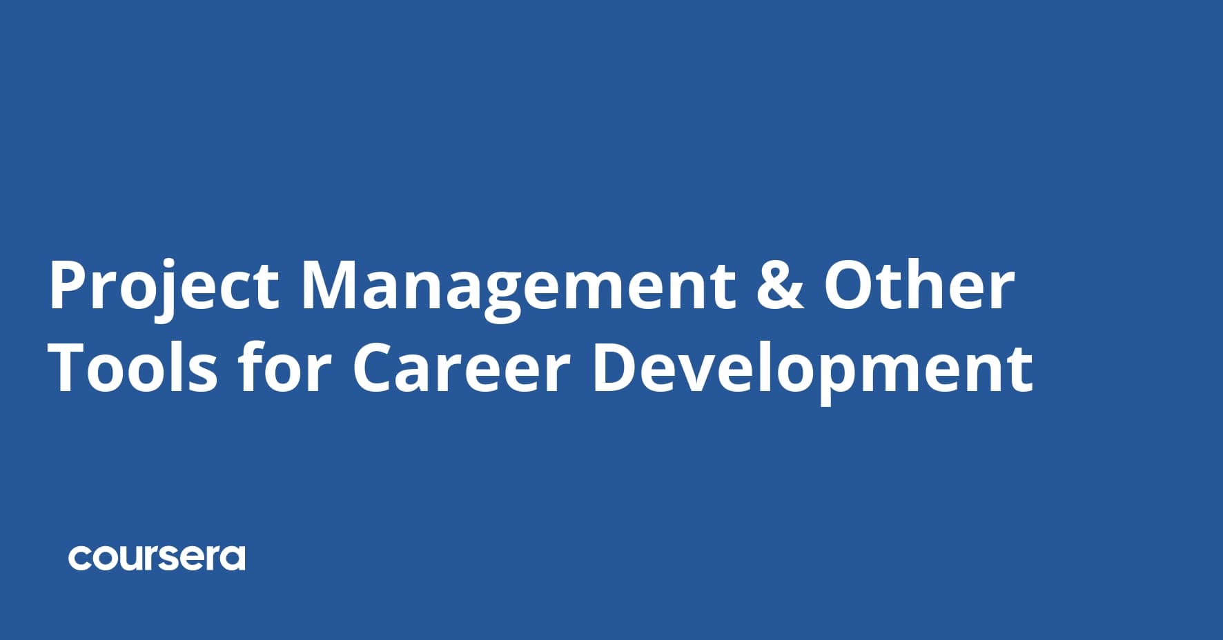 Project Management & Other Tools for Career Development