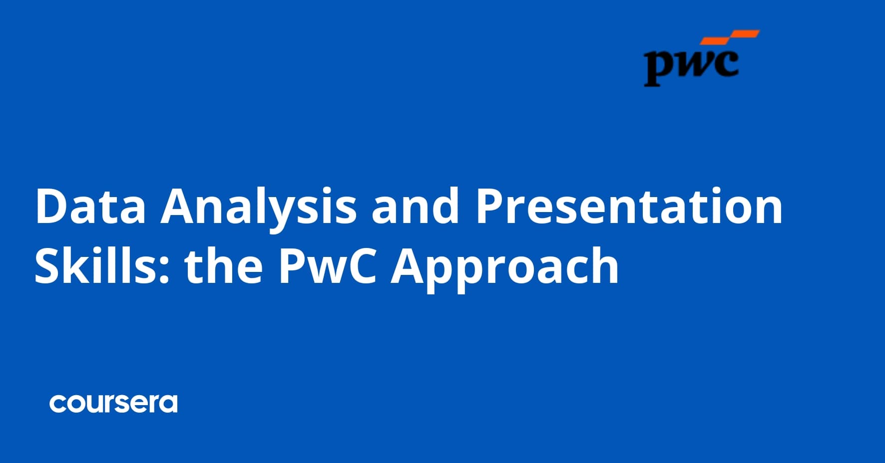 Data Analysis and Presentation Skills: the PwC Approach