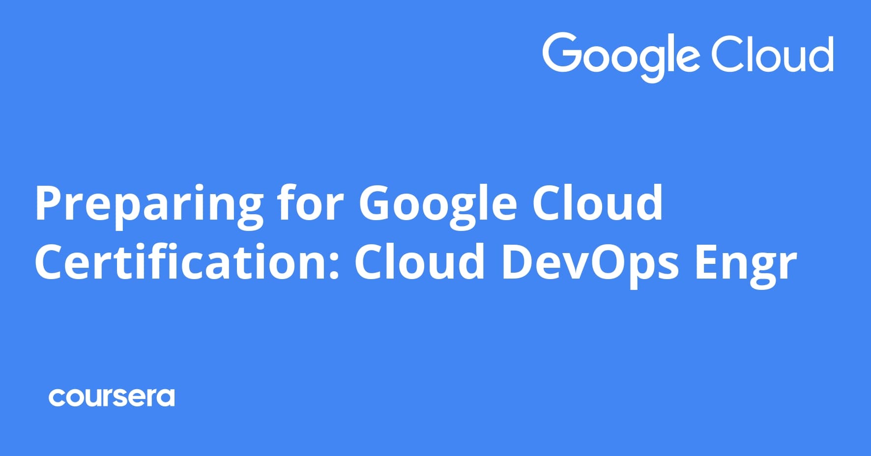 Preparing for Google Cloud Certification: Cloud DevOps Engr